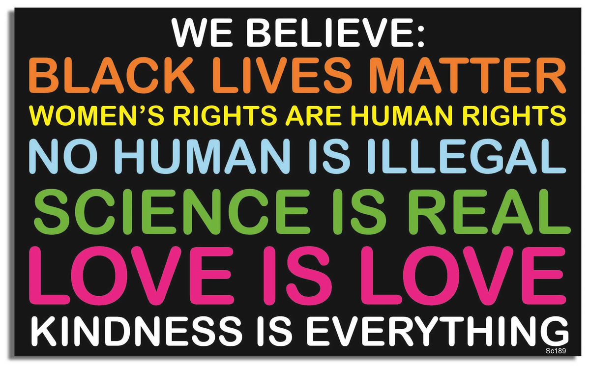 We Believe... - Liberal Bumper Sticker, Car Magnet Humper Bumper