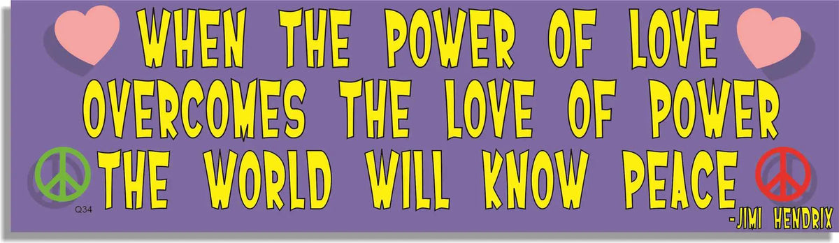 When The Power Of Love... -Jimi Hendrix -  Quote Bumper Sticker, Car Magnet Humper Bumper