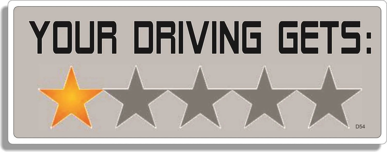 Your Driving Gets (1 Star) -  Funny Bumper Sticker, Car Magnet Humper Bumper