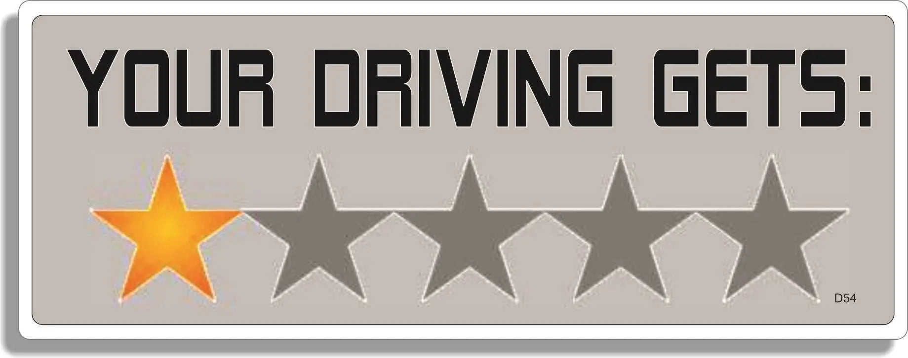 Your Driving Gets (1 Star) -  Funny Bumper Sticker, Car Magnet Humper Bumper