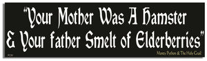 Your Mother Was A Hamster And Your Father Smelt Of Elderberries - Monty Python & The Holy Grail - Funny Bumper Sticker, Car Magnet Humper Bumper