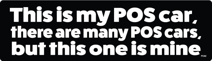 This is My POS Car, There Are Many POS Cars, But This One is Mine - 3" x 10" -  Decal Bumper Sticker-full metal jacket Bumper Sticker Car Magnet This is My POS Car, There Are Many-  Decal for carsfull metal jacket, funny bumper sticker, movie quotes