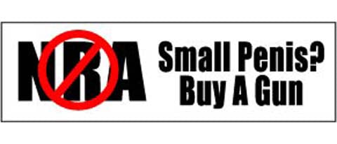 NRA. Small penis? buy a gun - 3" x 10" Bumper Sticker--Car Magnet- -  Decal Bumper Sticker-liberal Bumper Sticker Car Magnet NRA. Small penis? buy a gun-  Decal for carsanti nra, ban assault weapons, ban guns, gun control