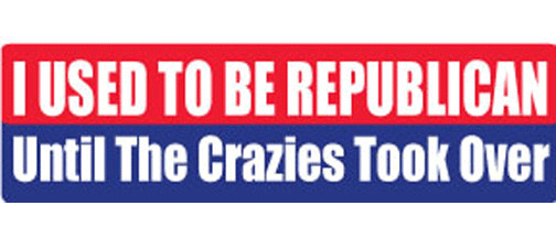 I used to be Republican, until the crazies took over - 3" x 10" Bumper Sticker--Car Magnet- -  Decal Bumper Sticker-liberal Bumper Sticker Car Magnet Republican, until the crazies took over-  Decal for carsanti gop, anti republican, democrat, liberal, Politics