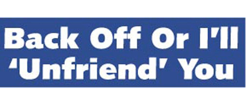 Back off or i'll 'unfriend you - 3" x 10" Bumper Sticker--Car Magnet- -  Decal Bumper Sticker-funny Bumper Sticker Car Magnet Back off or i'll 'unfriend you-  Decal for carsFacebook