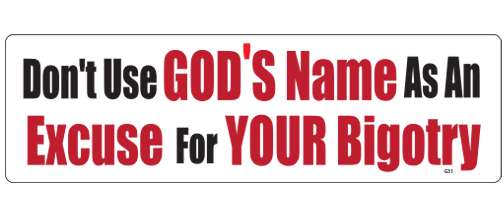 Don't use God's name as an excuse for your bigotry - 3" x 10" Bumper Sticker--Car Magnet- -  Decal Bumper Sticker-LGBT Bumper Sticker Car Magnet Don't use God's name as an excuse-  Decal for carsGay, lgbt, lgbtq, lgtq+, pride, trans, transgender