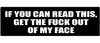 If you can read this, get the fuck out of my face - 2 PACK mini Sticker-s -  -  Mini Sticker-s MiniSticker-shelmet-mini stickers If you can read this, get the fuck out- sticker set for helmetshelmet, small