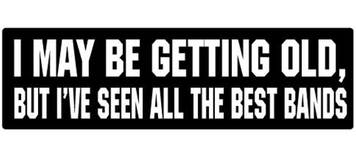 I may be getting old, but I've seen all the best bands - 2 PACK mini Sticker-s -  -  Mini-Sticker-s MiniSticker-shelmet-mini stickers I may be getting old, but I've seen sticker set for helmetshelmet, small