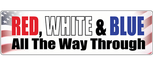 Red, White & Blue, all the way through - 3" x 10" Bumper Sticker--Car Magnet- -  Decal Bumper Sticker-patriotic Bumper Sticker Car Magnet Red, White & Blue, all the way through-  Decal for cars4th july, love america, love usa, patriot, patriotic, Politics, stars and stripes